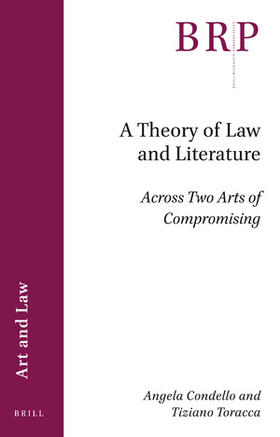 Condello / Toracca | A Theory of Law and Literature: Across Two Arts of Compromising | Buch | 978-90-04-44814-8 | sack.de