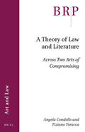 Condello / Toracca |  A Theory of Law and Literature: Across Two Arts of Compromising | Buch |  Sack Fachmedien