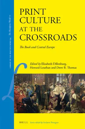 Dillenburg / Louthan / Thomas |  Print Culture at the Crossroads | Buch |  Sack Fachmedien