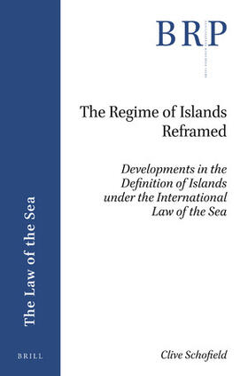 Schofield | The Regime of Islands Reframed: Developments in the Definition of Islands Under the International Law of the Sea | Buch | 978-90-04-44946-6 | sack.de
