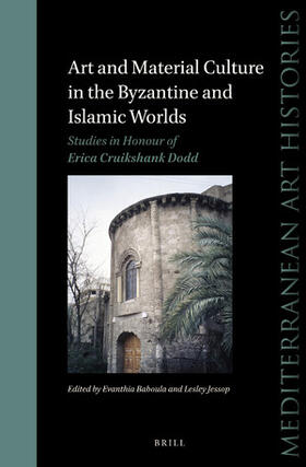 Baboula / Jessop | Art and Material Culture in the Byzantine and Islamic Worlds: Studies in Honour of Erica Cruikshank Dodd | Buch | 978-90-04-45713-3 | sack.de