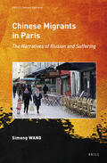Wang |  Chinese Migrants in Paris: The Narratives of Illusion and Suffering | Buch |  Sack Fachmedien