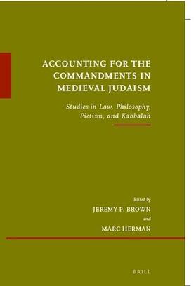 Brown / Herman | Accounting for the Commandments in Medieval Judaism: Studies in Law, Philosophy, Pietism, and Kabbalah | Buch | 978-90-04-46093-5 | sack.de