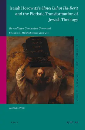 Citron |  Isaiah Horowitz's Shnei Luhot Ha-Berit and the Pietistic Transformation of Jewish Theology | Buch |  Sack Fachmedien