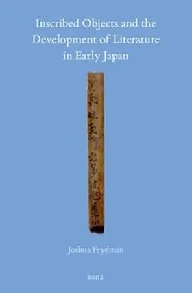 Frydman |  Inscribed Objects and the Development of Literature in Early Japan | Buch |  Sack Fachmedien