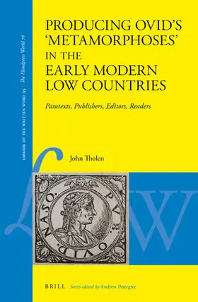 Tholen |  Producing Ovid's 'Metamorphoses' in the Early Modern Low Countries | Buch |  Sack Fachmedien