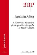 Mkenda SJ |  Jesuits in Africa: A Historical Narrative from Ignatius of Loyola to Pedro Arrupe | Buch |  Sack Fachmedien