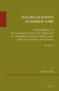 Elior |  Euclid's Elements in Hebrew Garb: Critical Editions of the Translation by Moses Ibn Tibbon and the Translation Ascribed to Rabbi Jacob, with an Introd | Buch |  Sack Fachmedien