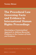 Stirner |  The Procedural Law Governing Facts and Evidence in International Human Rights Proceedings: Developing a Contextualized Approach to Address Recurring P | Buch |  Sack Fachmedien