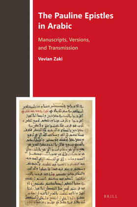 Zaki | The Pauline Epistles in Arabic: Manuscripts, Versions, and Transmission | Buch | 978-90-04-46324-0 | sack.de