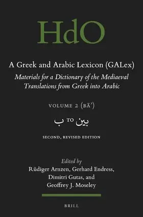 Arnzen / Endress / Gutas |  A Greek and Arabic Lexicon (Galex): Materials for a Dictionary of the Mediaeval Translations from Greek Into Arabic. Volume 2, &#1576; To &#1576;&#161 | Buch |  Sack Fachmedien