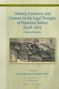  History, Casuistry and Custom in the Legal Thought of Francisco Suárez (1548-1617): Collected Studies | Buch |  Sack Fachmedien