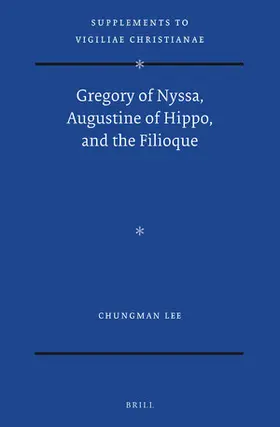 Lee |  Gregory of Nyssa, Augustine of Hippo, and the Filioque | Buch |  Sack Fachmedien