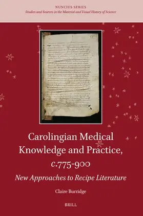 Burridge |  Carolingian Medical Knowledge and Practice, c.775-900 | Buch |  Sack Fachmedien