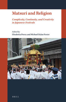 Matsuri and Religion: Complexity, Continuity, and Creativity in Japanese Festivals | Buch | 978-90-04-46652-4 | sack.de