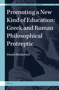 Markovich |  Promoting a New Kind of Education: Greek and Roman Philosophical Protreptic | Buch |  Sack Fachmedien