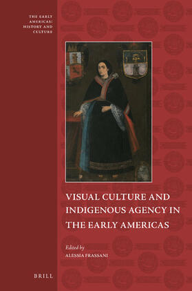 Visual Culture and Indigenous Agency in the Early Americas | Buch | 978-90-04-46745-3 | sack.de