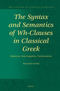 Faure |  The Syntax and Semantics of Wh-Clauses in Classical Greek: Relatives, Interrogatives, Exclamatives | Buch |  Sack Fachmedien