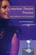Prendergast |  Conscious Theatre Practice: Yoga, Meditation and Performance | Buch |  Sack Fachmedien