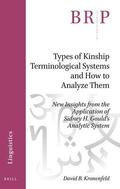 Kronenfeld |  Types of Kinship Terminological Systems and How to Analyze Them: New Insights from the Application of Sidney H. Gould's Analytic System | Buch |  Sack Fachmedien