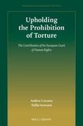 Carcano / Scovazzi |  Upholding the Prohibition of Torture: The Contribution of the European Court of Human Rights | Buch |  Sack Fachmedien