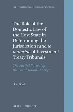 Eftekhar |  The Role of the Domestic Law of the Host State in Determining the Jurisdiction Ratione Materiae of Investment Treaty Tribunals | Buch |  Sack Fachmedien