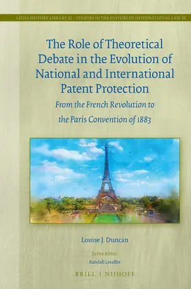 Duncan |  The Role of Theoretical Debate in the Evolution of National and International Patent Protection | Buch |  Sack Fachmedien