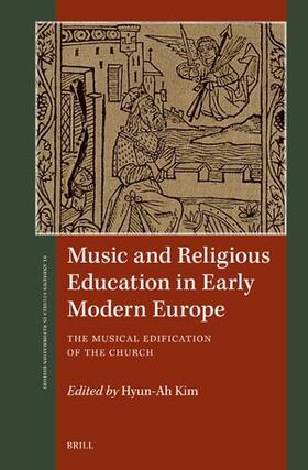 Kim |  Music and Religious Education in Early Modern Europe: The Musical Edification of the Church | Buch |  Sack Fachmedien