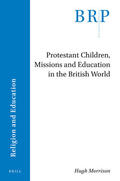 Morrison |  Protestant Children, Missions and Education in the British World | Buch |  Sack Fachmedien