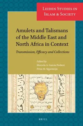 Garcia Probert / Sijpesteijn |  Amulets and Talismans of the Middle East and North Africa in Context | Buch |  Sack Fachmedien