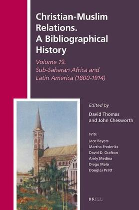 Christian-Muslim Relations. a Bibliographical History Volume 19. Sub-Saharan Africa and Latin America (1800-1914) | Buch | 978-90-04-47167-2 | sack.de