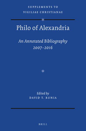 Runia | Philo of Alexandria: An Annotated Bibliography 2007-2016: With Addenda for Items Earlier Than 2006 | Buch | 978-90-04-47196-2 | sack.de