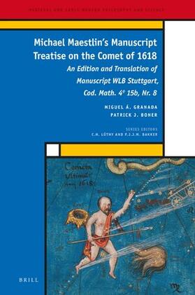 Granada / Boner / Maestlin |  Michael Maestlin's Manuscript Treatise on the Comet of 1618: An Edition and Translation of Manuscript Wlb Stuttgart, Cod. Math. 4° 15b, Nr. 8 | Buch |  Sack Fachmedien