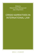 Mbengue / D'Aspremont |  Crisis Narratives in International Law | Buch |  Sack Fachmedien