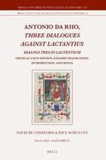 Rutherford / Schulten |  Antonio Da Rho, Three Dialogues Against Lactantius: Dialogi Tres in Lactentium Critical Latin Edition, English Translation, Introduction, and Notes | Buch |  Sack Fachmedien