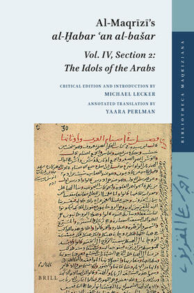 Lecker | Al-Maqr&#299;z&#299;'s Al-&#7722;abar &#703;an Al-Basar: Volume IV, Section 2: The Idols of the Arabs | Buch | 978-90-04-49983-6 | sack.de