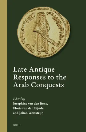Den Bent |  Late Antique Responses to the Arab Conquests | Buch |  Sack Fachmedien
