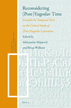 Reconsidering (Post-)Yugoslav Time: Towards the Temporal Turn in the Critical Study of (Post)-Yugoslav Literatures | Buch | 978-90-04-50313-7 | sack.de