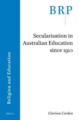Carden |  Secularisation in Australian Education Since 1910 | Buch |  Sack Fachmedien