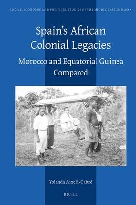 Aixelà-Cabré |  Spain's African Colonial Legacies: Morocco and Equatorial Guinea Compared | Buch |  Sack Fachmedien