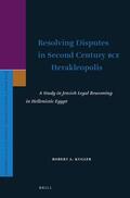 Kugler |  Resolving Disputes in Second Century Bce Herakleopolis: A Study in Jewish Legal Reasoning in Hellenistic Egypt | Buch |  Sack Fachmedien