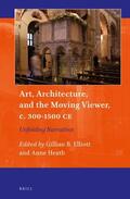  Art, Architecture, and the Moving Viewer, C. 300-1500 Ce: Unfolding Narratives | Buch |  Sack Fachmedien