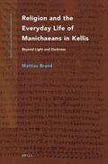 Brand |  Religion and the Everyday Life of Manichaeans in Kellis: Beyond Light and Darkness | Buch |  Sack Fachmedien