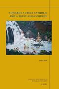 Helle |  Towards a Truly Catholic and a Truly Asian Church | Buch |  Sack Fachmedien