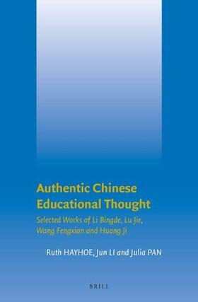 Hayhoe / Li / Pan | Authentic Chinese Educational Thought: Selected Works of Li Bingde, Lu Jie, Wang Fengxian and Huang Ji | Buch | 978-90-04-51105-7 | sack.de