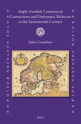 Grimshaw | Anglo-Swedish Commercial Connections and Diplomatic Relations in the Seventeenth Century | Buch | 978-90-04-51233-7 | sack.de
