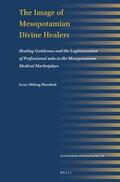 Sibbing-Plantholt |  The Image of Mesopotamian Divine Healers: Healing Goddesses and the Legitimization of Professional Asûs in the Mesopotamian Medical Marketplace | Buch |  Sack Fachmedien