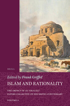 Tamer / Griffel | Islam and Rationality (Hardback Set): The Impact of Al-Ghaz&#257;l&#299;. Papers Collected on His 900th Anniversary | Buch | 978-90-04-51333-4 | sack.de