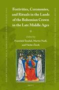  Festivities, Ceremonies, and Rituals in the Lands of the Bohemian Crown in the Late Middle Ages | Buch |  Sack Fachmedien