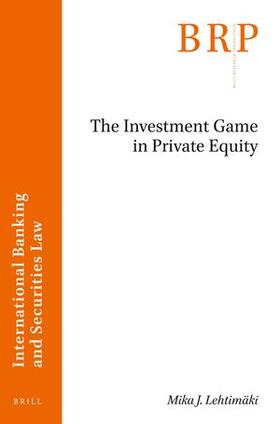 Lehtimäki | The Investment Game in Private Equity | Buch | 978-90-04-51463-8 | sack.de